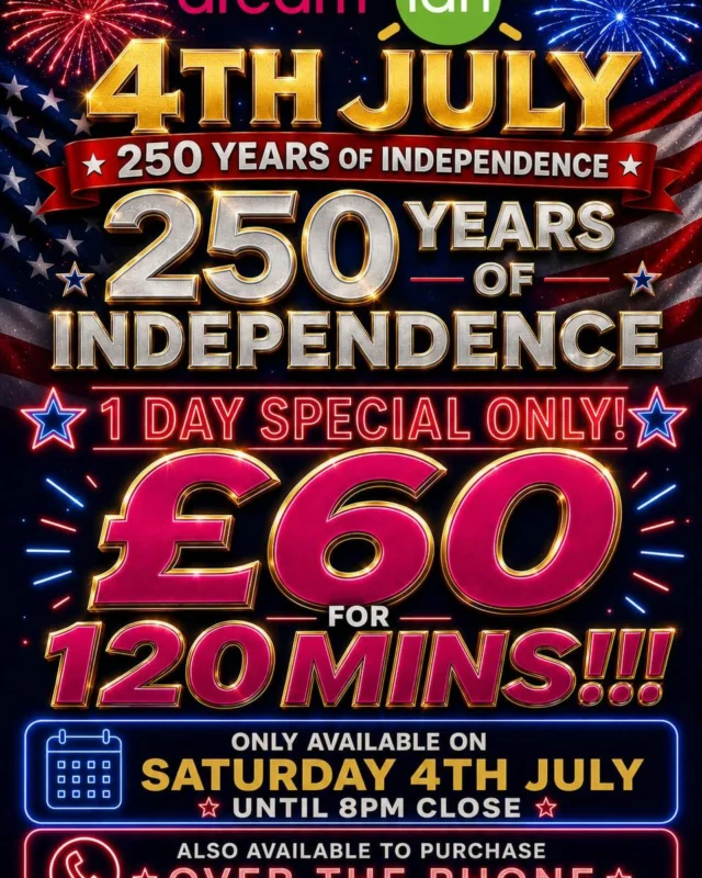 🎆 🇺🇸 4TH JULY ONE DAY SPECIAL 🇺🇸🎆

We're celebrating 250 years of Independence with an unbeatable ONE DAY ONLY offer! 🥳

🔥 120 MINUTES FOR JUST £60! 🔥

✅ Available Saturday 4th July only
⏰ Offer ends at 8:00pm
☎️ Can't make it in? No problem! You can also purchase this deal over the phone and use your minutes later.

📞 Call us on 01384 438950 to secure your deal before it's gone!

💖 Dream Tan Kingswinford
Celebrate freedom. Feel fabulous. ✨☀️

#DreamTan #Kingswinford #4thJuly #250Years #OneDayOnly #TanningDeal #WestMidlands #SunbedOffers #FeelFabulous